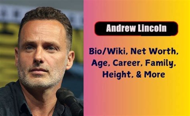 Andrew Lincoln Biography, Age, Height, Wife, Net Worth, Family