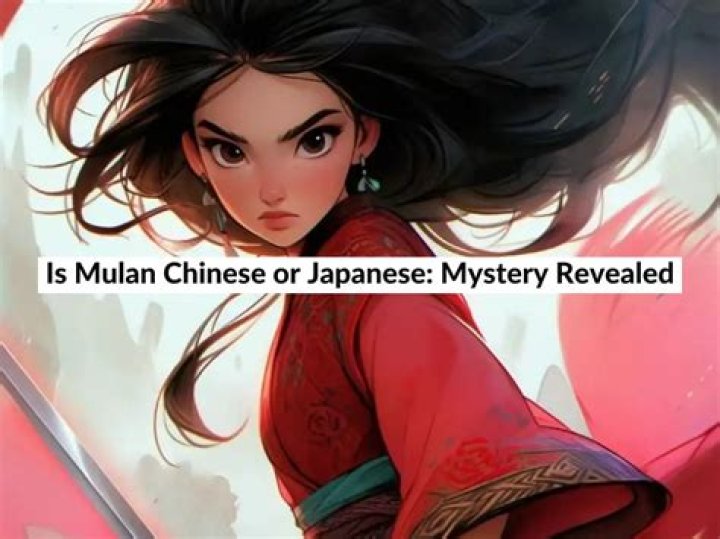 Is Mulan Chinese or Japanese? – Celebrity.fm – #1 Official Stars, Business & People Network, Wiki, Success story, Biography & Quotes